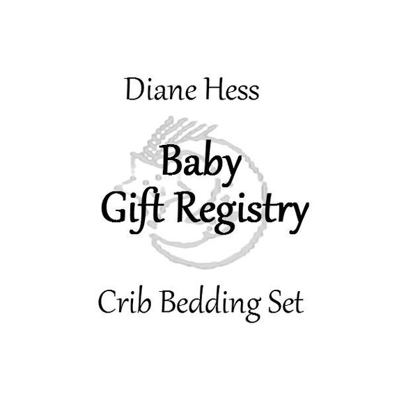 Gift Registry Listing for Diane Hess - Crib Bedding Set