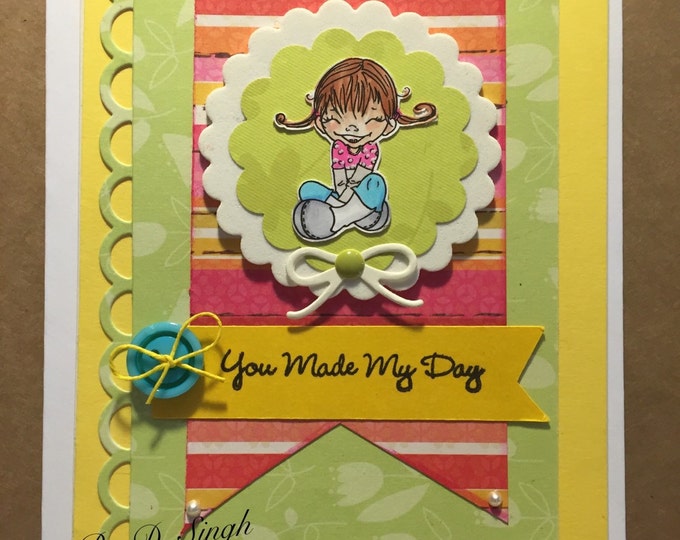 You Made My Day. Handmade Card for Friend or Loved one Created with a Saturated Canary Digi