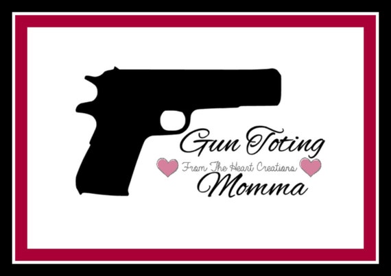 Gun Toting Momma SVG File by CheyennesDesigns on Etsy