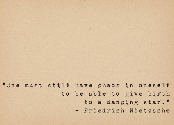 Nietzsche Quote Philosophy Quote Chaos Inspirational Nietzsche Quote Philosophy Quote Chaos Inspirational