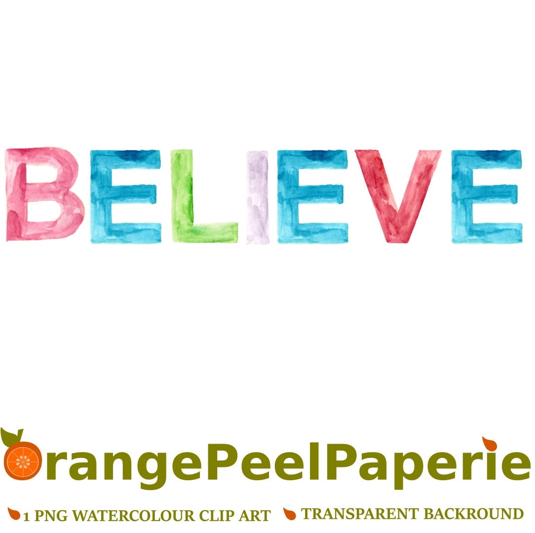 Believe Clip Art The Word Believe Watercolour Clipart