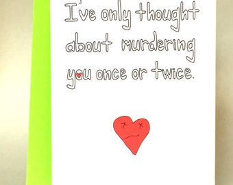 love hurts, real love, funny anniversary card, anniversary, funny birthday card, funny greeting card, love card, funny love, romantic, C-001