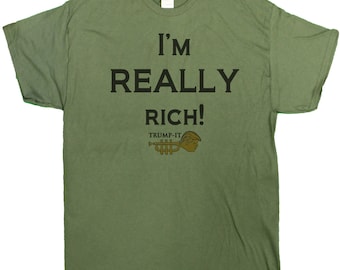 Men's "I'm REALLY Rich" Exclusive Trump-It Series Donald Trumpisms Parody T-Shirt