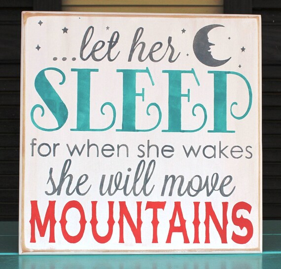 Let her SLEEP for when she wakes she will move MOUNTAINS - Teal, coral and white - Hand Painted Wooden Sign - 12 x 12 - Baby Girl - Nursery