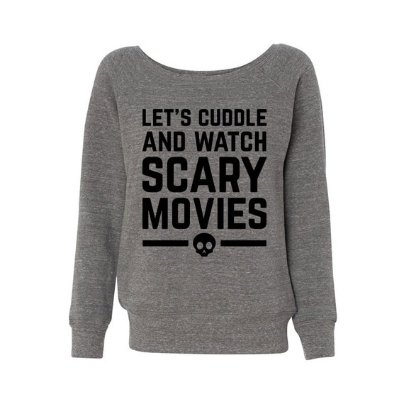 Lets Cuddle And Watch Scary Movies Wideneck Sweater