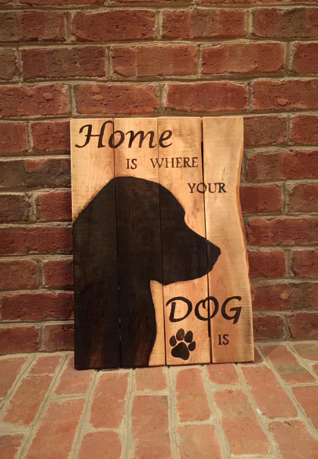 Home is where your dog is Home decor Dog Sign Gift