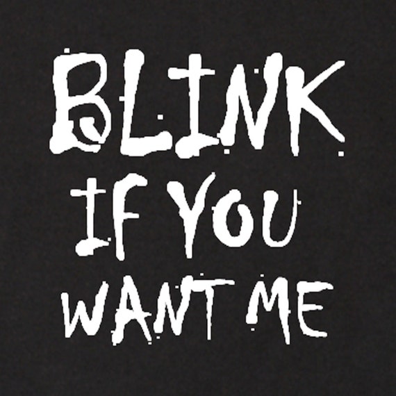 Blink If You Want Me Funny College Party Pick Up Line Tee
