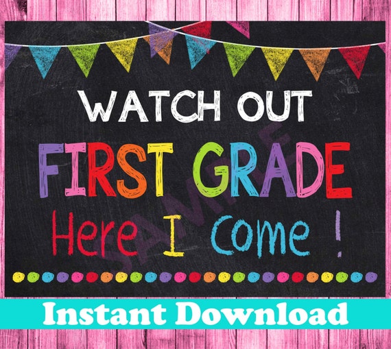 First Day of First Grade Sign INSTANT DOWNLOAD Watch Out
