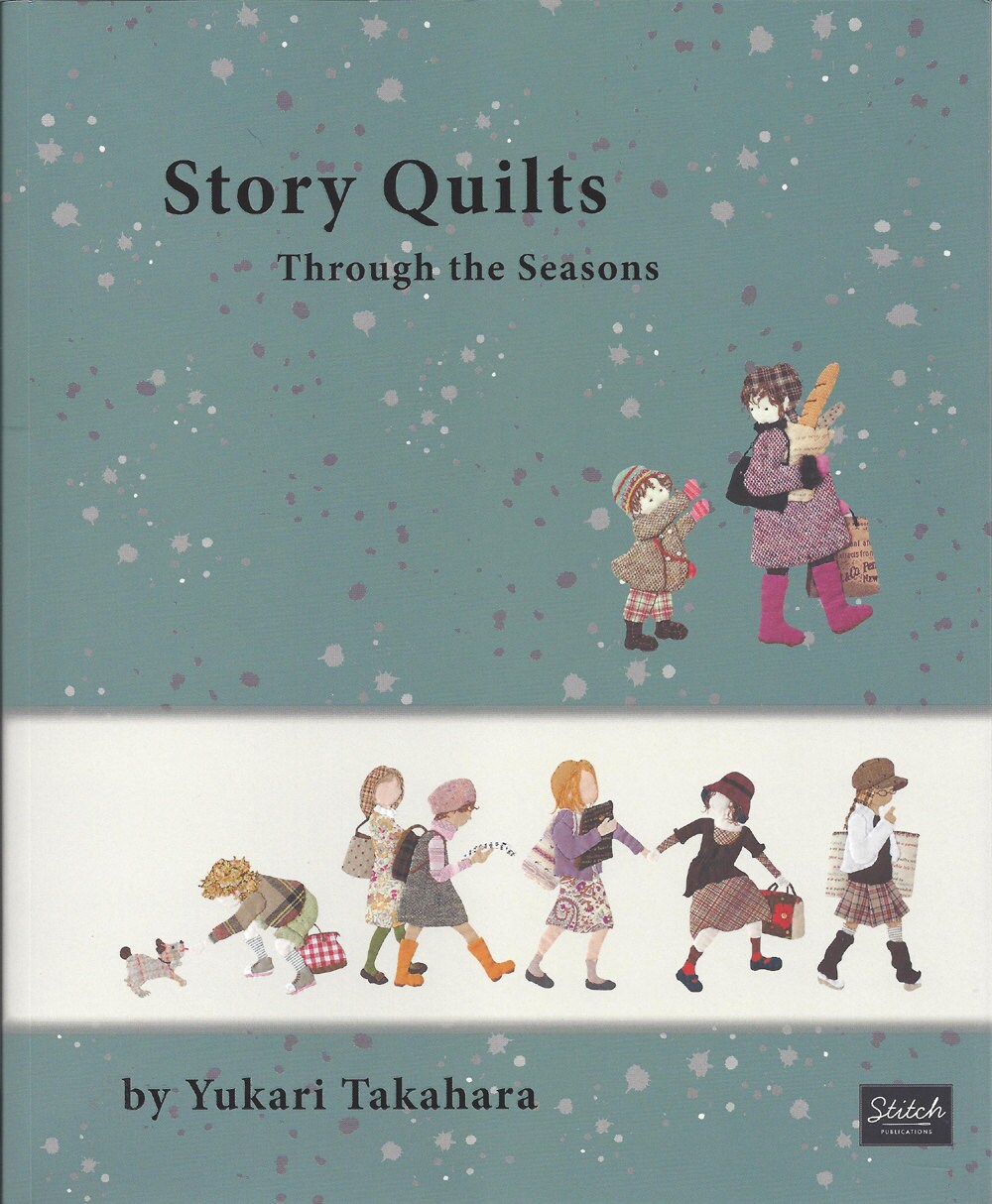 Story Quilts Through the Seasons Applique Quilt Book by Yukari
