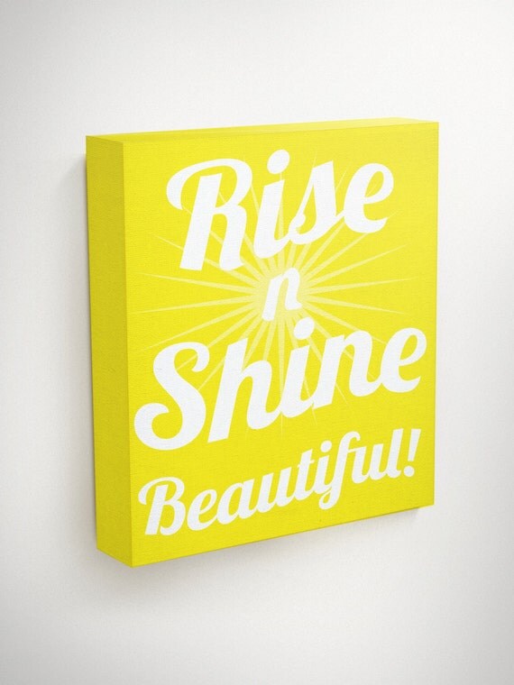 Rise and Shine Beautiful Wall Art Inspirational Quote Wall