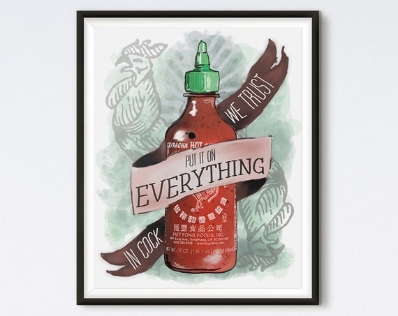 An Ode To Sriracha - Kitchen Art - Sriracha Art - In Cock We Trust - Kitchen Print - Food Art - Funny Food Art - Sriracha Art