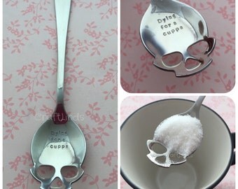 Hand Stamped Skull Tea Spoon "dying for a cuppa" "I'd die for a cup of tea/ coffee" Personalised,custom, caffine lover, stamped with your me