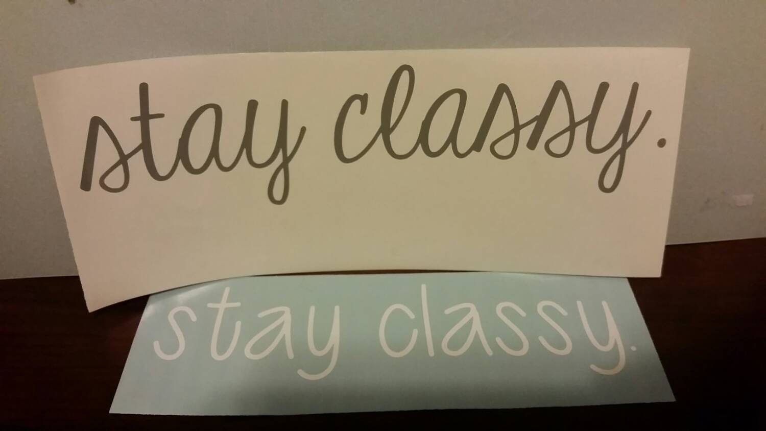 Stay classy decal stay classy sticker decal stay classy