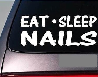 Eat Sleep Nails Sticker *G949* 8" Vinyl Manicure Pedicure Salon Fingernail File