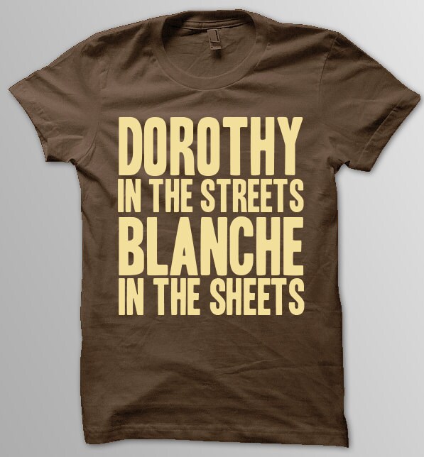 DOROTHY In The STREETS BLANCHE In The Sheets Dorothy Zbornak