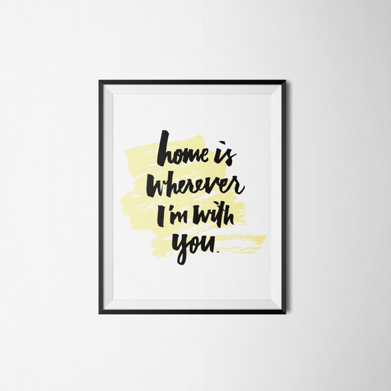 Home is wherever I'm with you Inspirational Quote