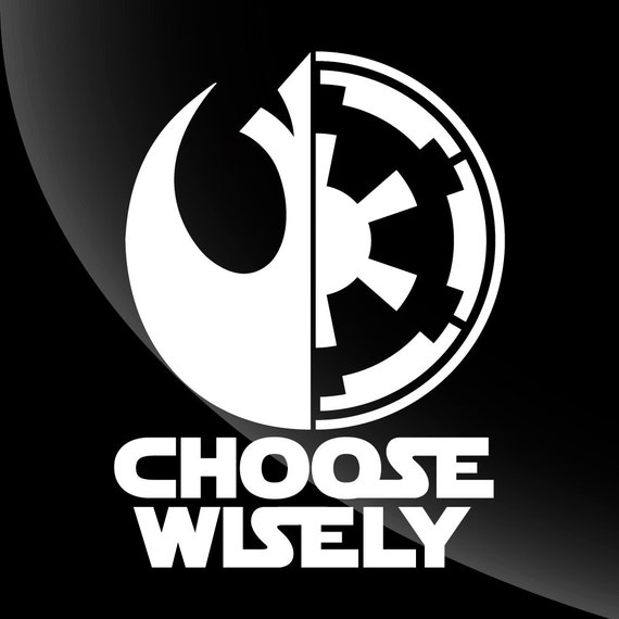 Choose Wisely Star Wars Sticker Decal by Vaultvinylgraphics