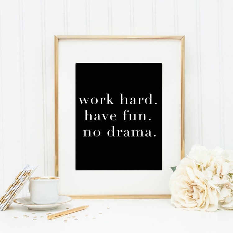 Work Hard Have Fun No Drama Quote Typography By Blueelephantprints