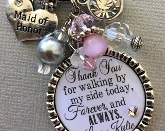 Maid of honor gift, bridesmaid gift, PERSONALIZED wedding, Will you be my maid of honor, Thank you for walking by my side today forever
