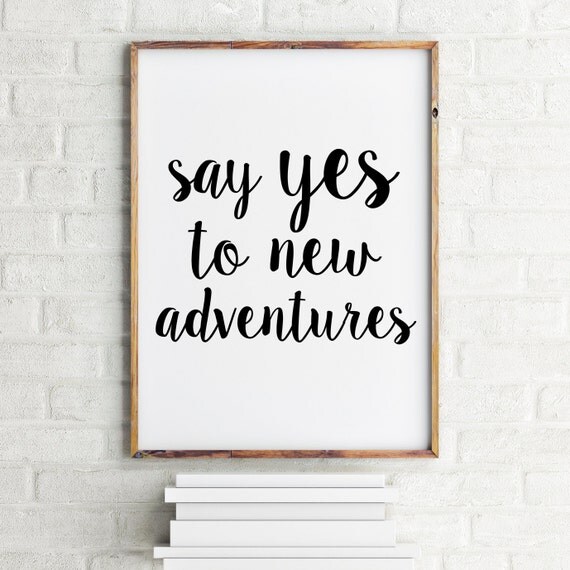Inspirational poster Say yes to new adventures' / by MBmindbackup