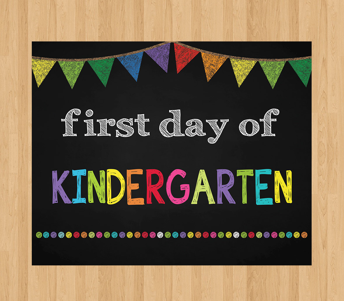First Day Of Kindergarten Signs Printable
