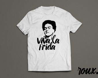 Viva La Frida - Frida Kahlo Shirt