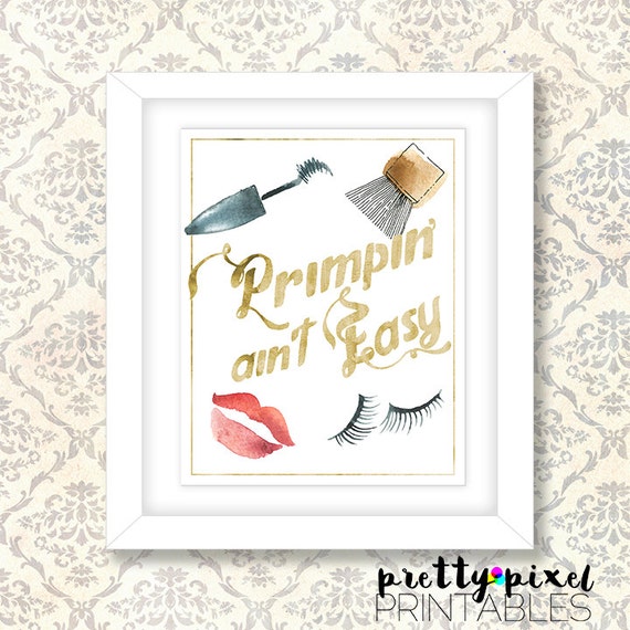 Primpin' Ain't Easy Quote Art Instant Download