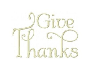 DIGITAL FILE Machine Embroidery Thanksgiving Embroidery Design Give Thanks Design Thanksgiving Embroidery Monochromatic 4x4