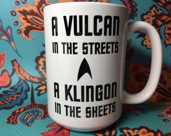 Vulcan in the streets Klingon in the sheets Star Trek coffee mug