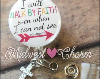 Walk by Faith... Retractable Badge holder..1.5 inches new size