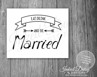 INSTANT DOWNLOAD Wedding Bar Sign, Eat Drink and Be Married, Bar Sign, Drink Sign, Signature Drink Sign - Download, Print, and Cut!