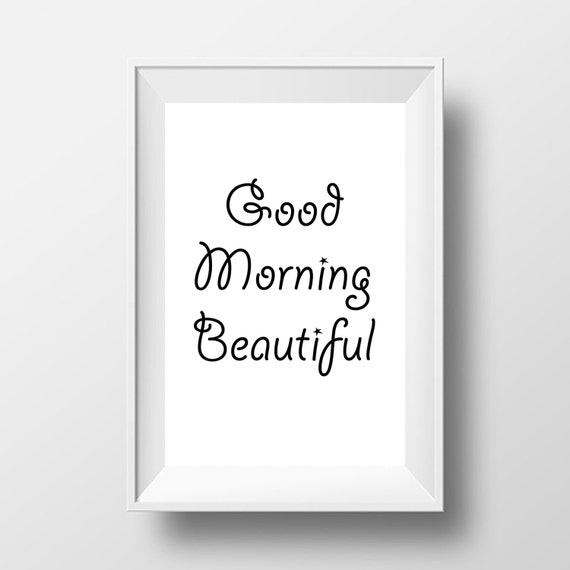 Good morning beautiful poster wall art black and white