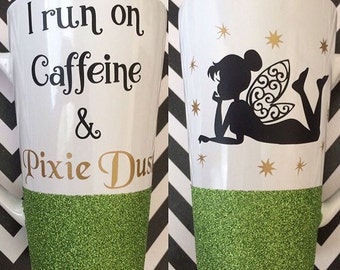 Tinkerbell Glitter Mug | I Run on Caffeine and Pixie Dust | Tinkerbell Mug