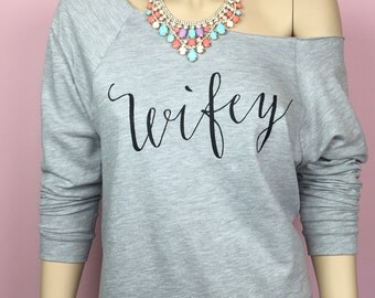 Wifey Slouchy Shirt. Bride Gift. Wifey Shirt. Bridal Shower Gift. Off The Shoulder Top. Gift for the Bride. Honeymoon Shirt.Future Wife Gift
