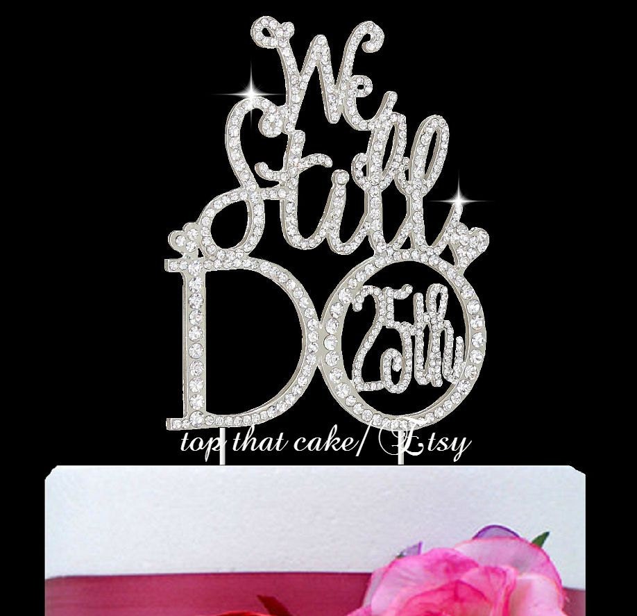 We still Do 25th Anniversary Cake topper in by TopthatcakeNYC