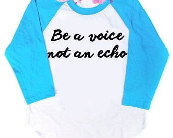 be a voice not an echo t shirt