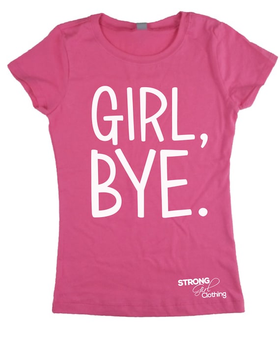 Kids Girl Bye Shirt. Kids T-Shirt. Funny Girls Shirt. Girls TShirt ...
