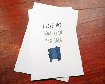 Star Wars Card // I Love You More Than Han Solo // I Know // Anniversary Card // I Love You Card // Greeting Card