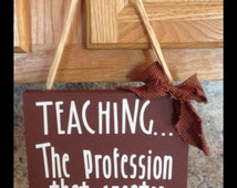 Teaching Quote Wooden Sign