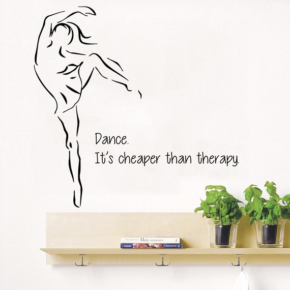 Dance Quote Wall Decals Dance Is Cheaper Than Therapy Dancer