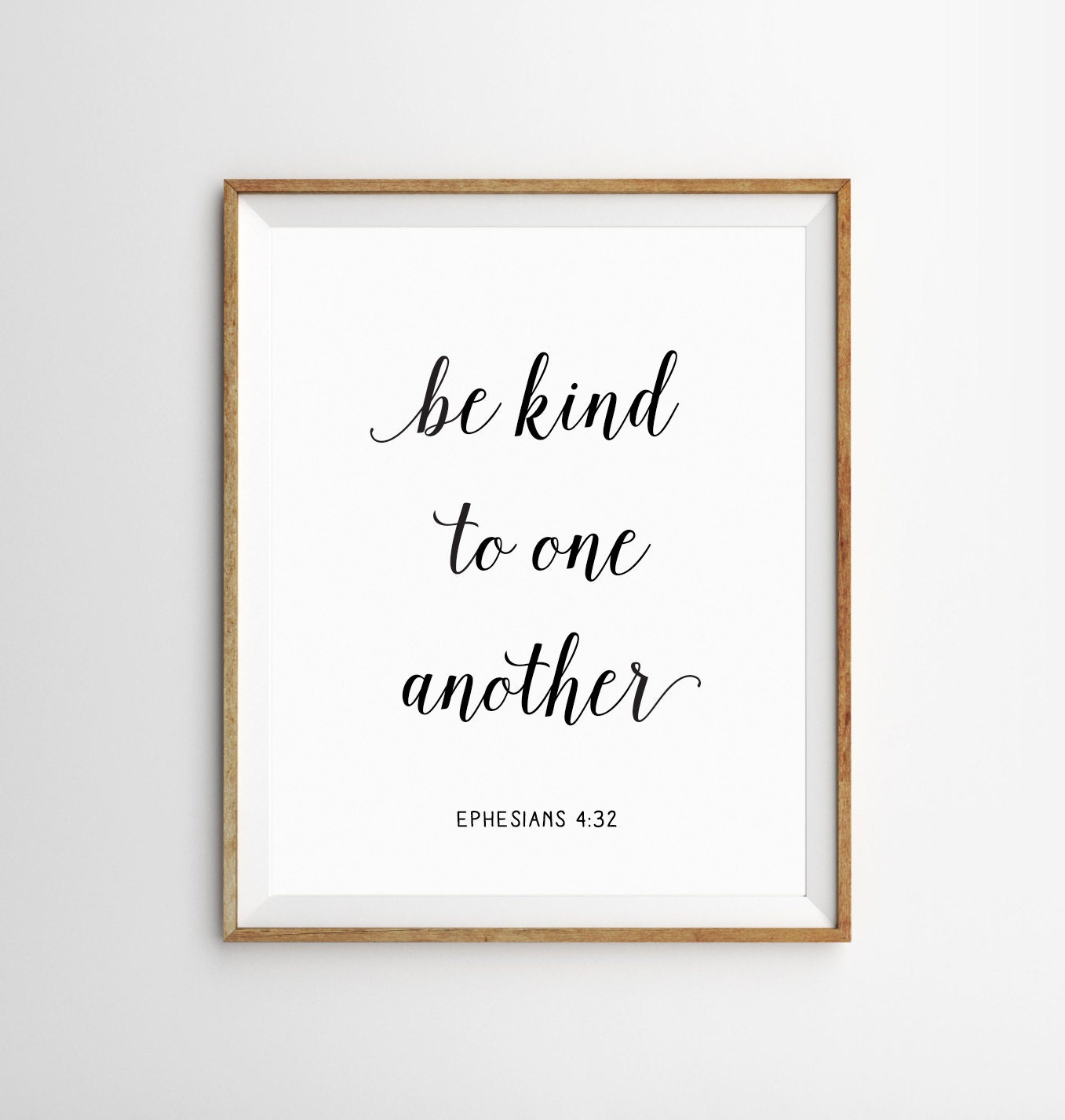 Scripture Print Be kind to One Another Bible Verse Art