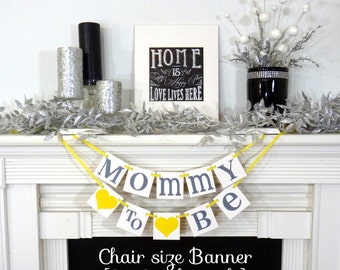 Baby Shower Banner/ Mommy to Be Chair Sign/ Mom to Be Small size Banner /Baby Garland / Signage/ Baby Shower Decorations / Yellow & Grey