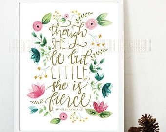 Though She Be But Little, She is Fierce nursery print, shakespeare quote, little girl nursery, fierce quote, watercolor florals, pink, gold