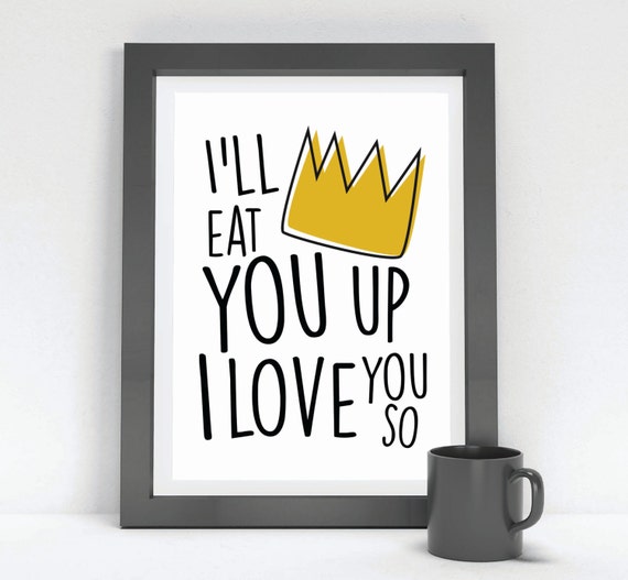 Items Similar To I ll Eat You Up I Love You So Printable Wall Art items-similar-to-i-ll-eat-you-up-i-love-you-so-printable-wall-art