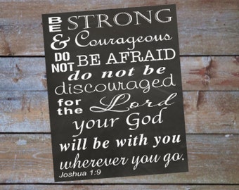 Joshua 1:9 Be Strong and Courageous Bible Verse Quote Bible Art Bible Verse Wall Art Christian Home Decor Instant Download Digital Download