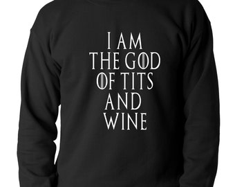 i am the god of tits and wine shirt