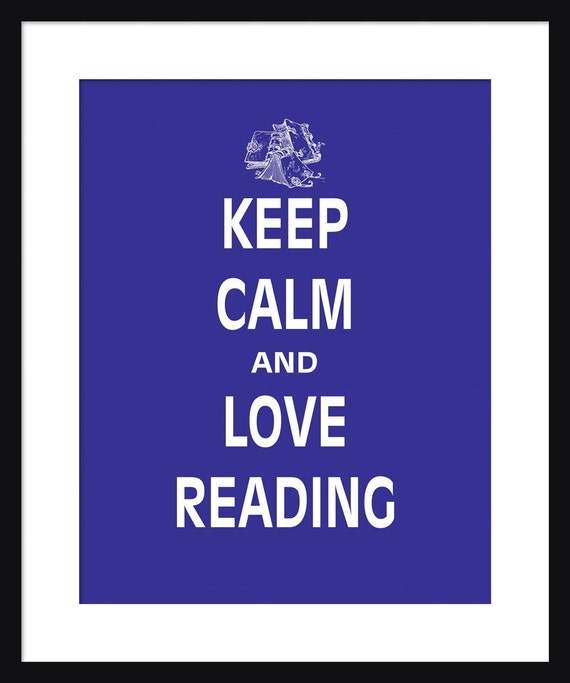 Items similar to Keep Calm and Love Reading Love Reading Art Print