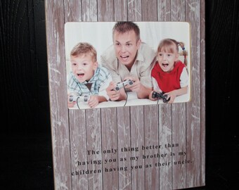 Uncle Brother Gift Sign Photo Frame picture frame Gift for Uncle The only thing better than having you as my brother