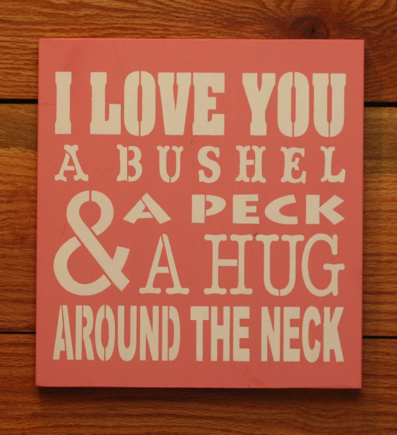 I Love You A Bushel And A Peck Sign