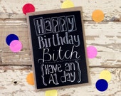 Happy Birthday Bitch - Br...